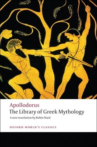 Apollodorus The Library of Greek Mythology Oxford World’s Classics