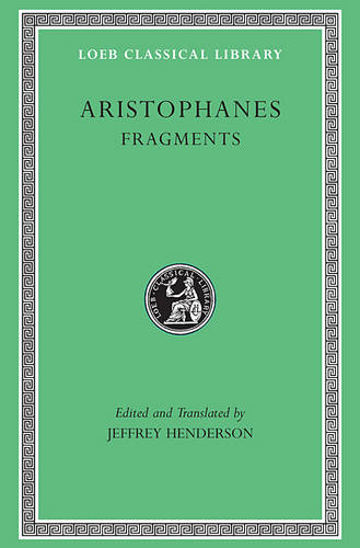 Fragments Aristophanes (Loeb Classical Library)