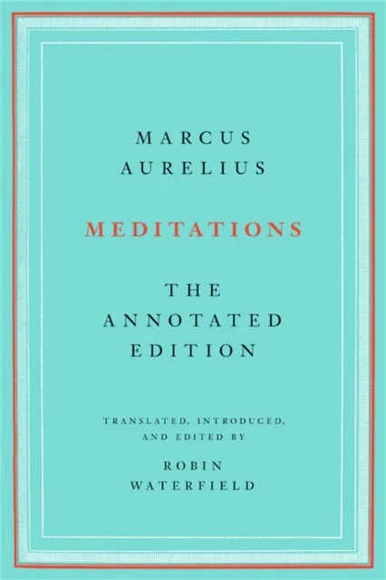 Meditations The Annotated Edition Marcus Aurelius