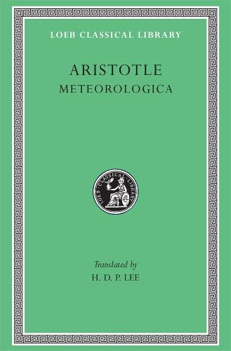 Meteorologica (Loeb Classical Library) by Aristotle