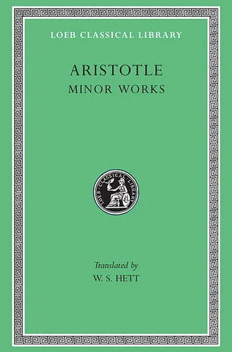 Minor Works (Loeb Classical Library) by Aristotle