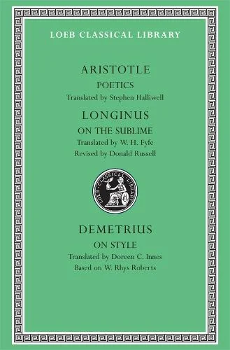 Poetics. Longinus - On the Sublime. Demetrius - On Style (Loeb Classical Library) by Aristotle