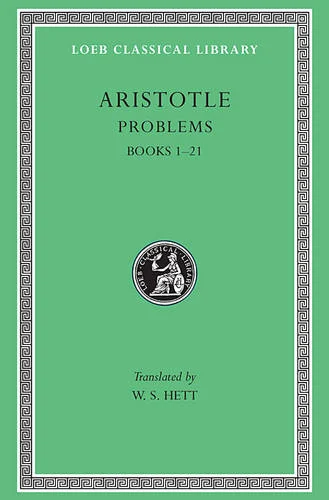 Problems, Volume I (Loeb Classical Library) by Aristotle