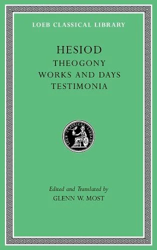 Hesiod Theogony. Works and Days. Testimonia. (Loeb Classical Library)