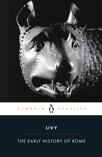 Livy The Early History of Rome Penguin Classics