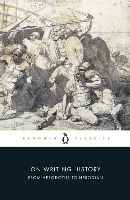 On Writing History from Herodotus to Herodian (Penguin Classics)