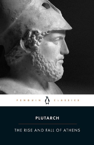 The Rise And Fall of Athens Plutarch (Penguin Classics)