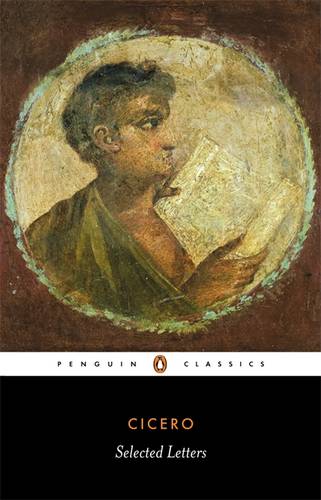 Cicero Selected Letters Penguin Classics