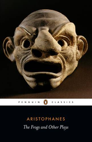 Frogs and Other Plays Aristophanes Penguin Classics