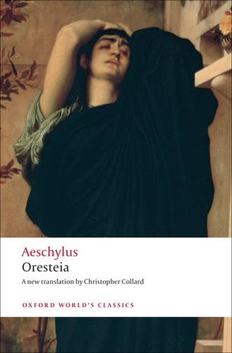 Oresteia Aeschylus Oxford World's Classics