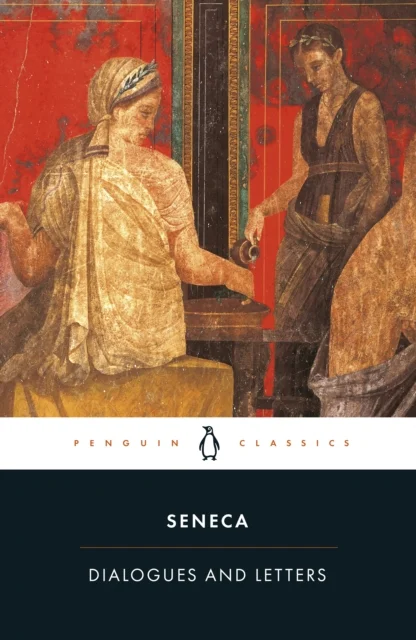 Seneca Dialogues and Letters (Penguin Classics)