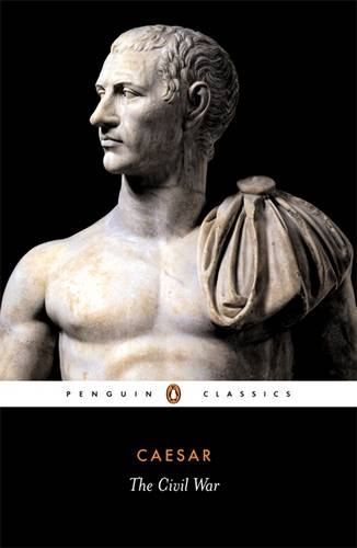 The Civil War Julius Caesar Penguin Classics