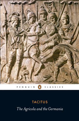 Agricola and Germania Tacitus Penguin Classics