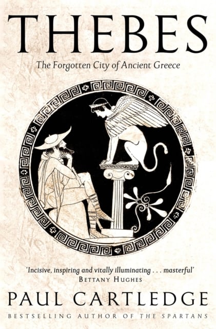 Thebes The Forgotten City of Ancient Greece Paul Cartledge