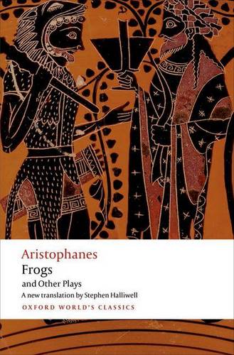 Frogs and Other Plays Aristophanes (Oxford World's Classics)